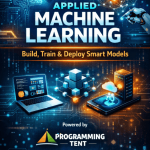 Applied Machine Learning: Build, Train & Deploy Smart Models